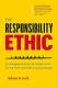 The Responsibility Ethic: 12 Winning Strategies to Power Lasting Success & Happiness